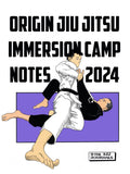 Origin Jiu Jitsu Immersion Camp Notes – 2024 Digital Edition
